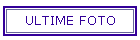 ULTIME FOTO